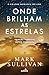 Onde Brilham as Estrelas by Mark Sullivan