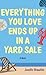 Everything You Love Ends Up in a Yard Sale
