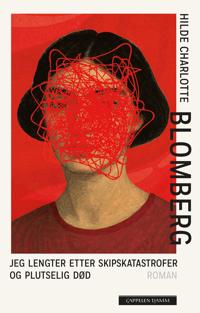 Jeg lengter etter skipskatastrofer og plutselig død (Hardcover)