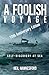 A Foolish Voyage