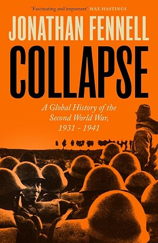 Collapse: A Global History of the Second World War, 1931-1941