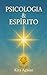 Psicologia & ESPÍRITO: Um C...
