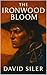 The Ironwood Bloom by David Siler