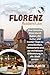 Florenz Reiseführer 2026: E...