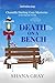 Death on a Bench by Shana Gray