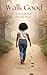 Walk Good by Helen G-W