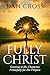Fully Christ: Growing in Hi...