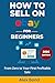 How to Sell on eBay for Beg...