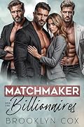 Matchmaker for the Billionaires: A Spicy Forbidden Why Choose Reverse Harem Romance