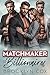 Matchmaker for the Billionaires by Brookln Cox