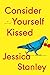 Consider Yourself Kissed