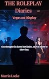 The Roleplay Diaries: Vegas on Display: The Observer's Obsession: A High-Stakes Game of Temptation and Desire