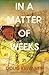 In A Matter Of Weeks by Doug Krivanek