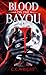 Blood On The Bayou by C.C. Wright
