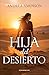 Hijas Del Desierto by Andrea Amosson Hijas Del Desierto by Andrea Amosson