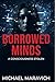 Borrowed Minds by Michael Maravich