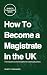 How to Become a Magistrate in the UK by Bukky Okunade