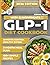 Easy GLP-1 Diet Cookbook with 5 Ingredients by Sophia Fields
