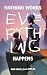 Nothing Works, Everything Happens by Aiyas Aya