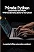 Private Python: Automate Yo...