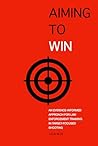 Aiming to Win: An...