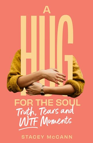 A Hug for the Soul: Truth, Tears, and WTF Moments (Kindle Edition)