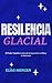 Resiliencia glacial: El Pod...