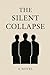 The Silent Collapse