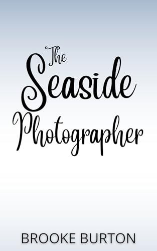 The Seaside Photographer (Harbor's Head: The Old Town Block)