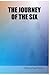 THE JOURNEY OF THE SIX
