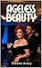 Ageless Beauty by Sloane Avery