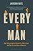 Every Man: Why Violence Aga...