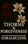 Thorns & Forgiveness by Coralee June