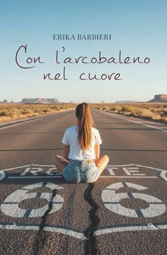 Con l'arcobaleno nel cuore (Sunrise Series) (Italian Edition)