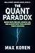 The Quant Paradox: When Mat...
