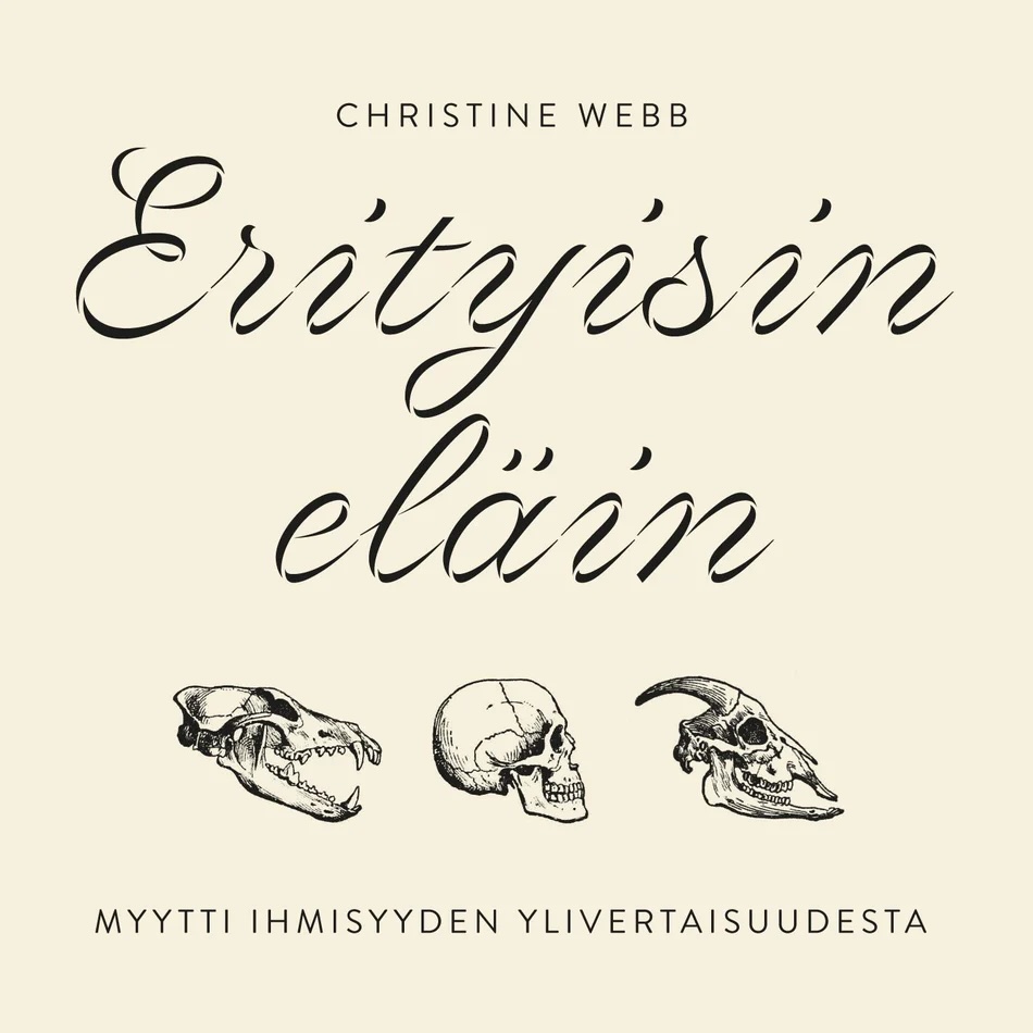 Erityisin eläin: Myytti ihmisyyden ylivertaisuudesta
