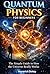 Quantum Physics For Beginne...