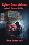 Cyber Case Adams (The Cyber Case series Book 3)