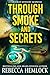 Through Smoke and Secrets