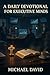 A DAILY DEVOTIONAL FOR EXECUTIVE MINDS: A 365-Day Christian Devotional for Leaders and Executives