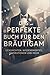 Das perfekte Buch für den B...