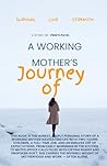 A Working Mother’s Journey of Survival, Love, and Strength: The Untold Truth About Ambition, Guilt, and the Power of Self-Acceptance.
