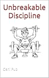 Unbreakable Discipline