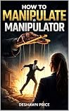 How To Manipulate...