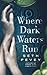 Where Dark Waters Run (Palm...
