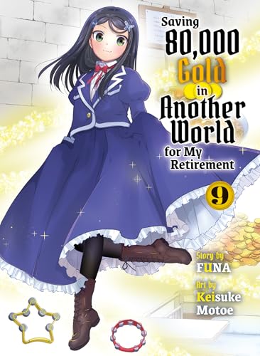 Saving 80,000 Gold in Another World for My Retirement 9 (light novel)