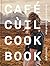 Cafe Cùil Cookbook: Recipes from the Isle of Skye
