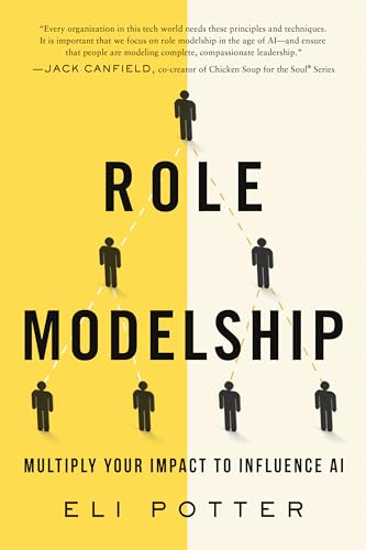 Role Modelship: Multiply Your Impact to Influence AI (Kindle Edition)