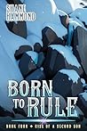 Born to Rule: Ris...