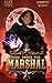 Here Comes the Marshal: A Progression Fantasy Western Adventure
